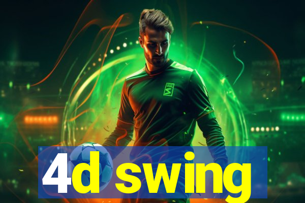 4d swing